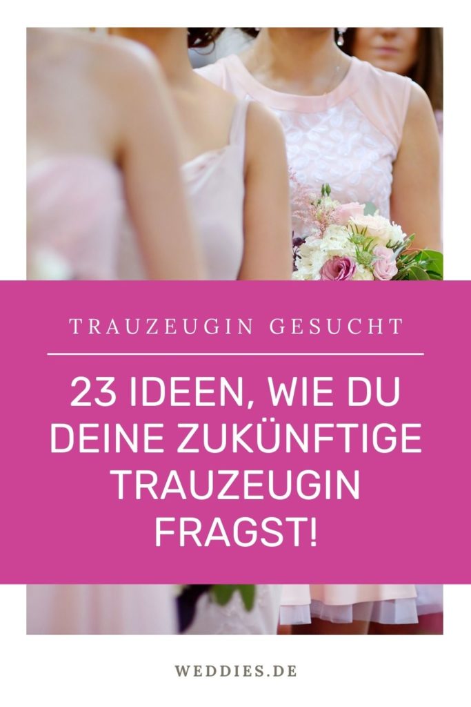 Die 23 Schönsten Ideen, Um Deine Trauzeugin Zu Fragen - Weddies ...